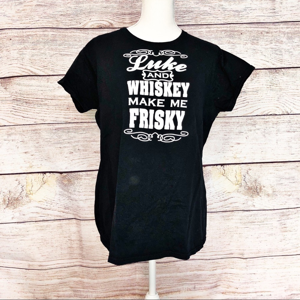 Luke and Whiskey Make Me Frisky T-shirt Size XXL
